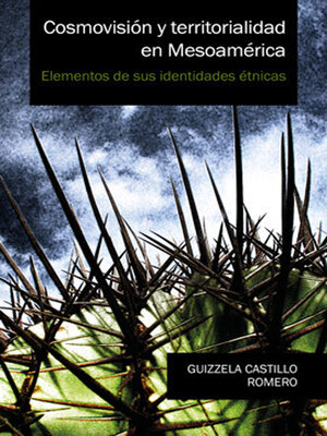 cover image of Cosmovisión y territorialidad en Mesoamérica